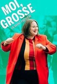 Moi, Grosse