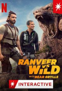 Ранвир и Беар Гриллс против дикой природы