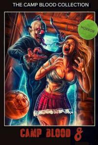 Кровавый лагерь 8: Откровения